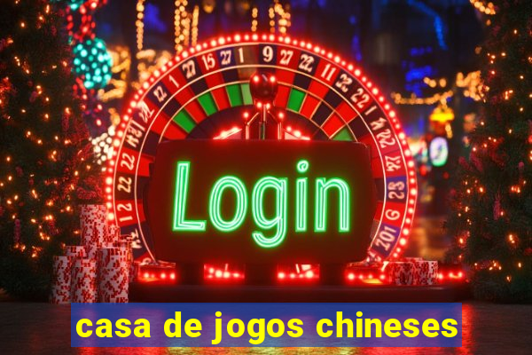 casa de jogos chineses